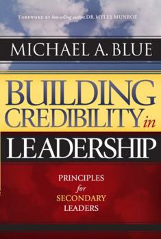 Paperback Building Credibility in Leadership: Principles for Secondary Leaders Book