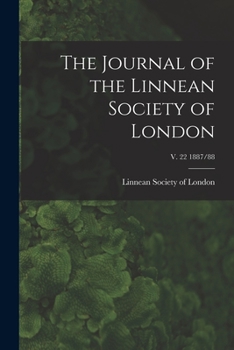 Paperback The Journal of the Linnean Society of London; v. 22 1887/88 Book