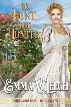 To Hunt the Hunter - Book #11 of the Girls Who Dare