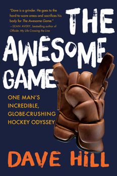 Hardcover The Awesome Game: One Man's Incredible, Globe-Crushing Hockey Odyssey Book