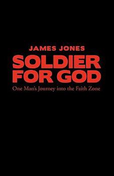 Paperback Soldier for God: One Man's Journey Into the Faith Zone Book