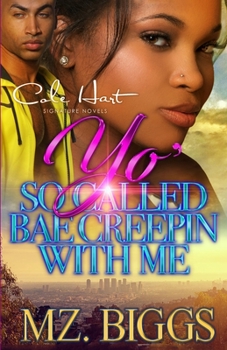 Paperback Yo' So Called Bae Creepin With Me: An Urban Romance Story Book