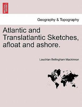 Paperback Atlantic and Translatlantic Sketches, Afloat and Ashore. Book