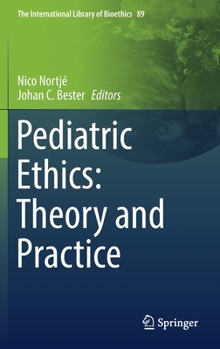 Hardcover Pediatric Ethics: Theory and Practice Book