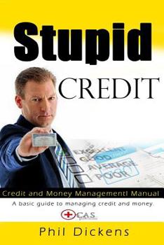 Paperback Stupid Credit: Credit and Money Management Manual Book