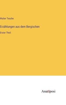 Hardcover Erzählungen aus dem Bergischen: Erster Theil [German] Book