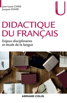 Didactique du français - Enjeux disciplinaires et étude de la langue: Enjeux disciplinaires et étude de la langue (French Edition)