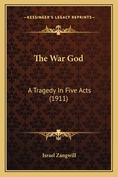 The war god, a Tragedy in Five Acts