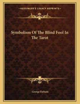 Paperback Symbolism of the Blind Fool in the Tarot Book