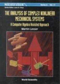 Paperback Analysis of Complex Nonlinear Mechanical Systems, The: A Computer Algebra Assisted Approach (with Diskette of Maple Programming) Book