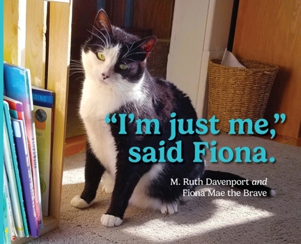 "I'm just me," said Fiona.