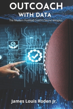Paperback Outcoach with Data: The Modern Football Coach's Secret Weapon Book