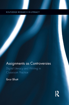 Paperback Assignments as Controversies: Digital Literacy and Writing in Classroom Practice Book