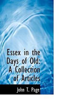 Paperback Essex in the Days of Old: A Collection of Articles Book