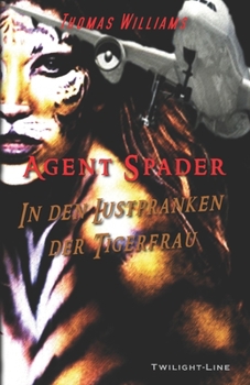 Paperback Agent Spader: In den Lustpranken der Tigerfrau [German] Book