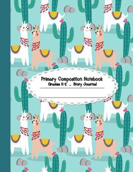 Paperback Primary composition notebook: Primary Composition Notebook Story Paper - 8.5x11 - Grades K-2: Cute llama and cactus School Specialty Handwriting Pap Book