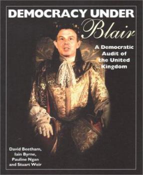 Paperback Democracy Under Blair: A Democratic Audit of the United Kingdom Book