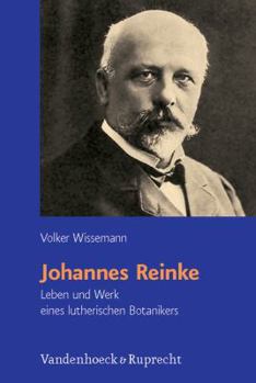 Hardcover Johannes Reinke: Leben Und Werk Eines Lutherischen Botanikers [German] Book