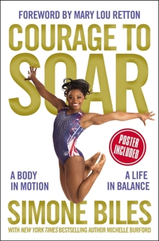 Hardcover Courage to Soar: A Body in Motion, a Life in Balance Book