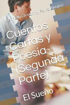 Paperback Cuentos Cartas Y Poes?a (Segunda Parte): El Sue?o [Spanish] Book