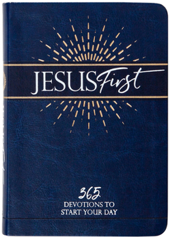 Imitation Leather Jesus First: 365 Devotions to Start Your Day Book