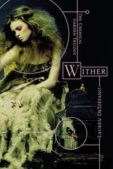 Wither - Book #1 of the Chemical Garden