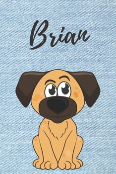 Brian Hund-Malbuch / Notizbuch Tagebuch: Individuelles personalisiertes blanko Jungen & Männer Namen Notizbuch, blanko DIN A5 Seiten. Ideal als Uni ... Geschenk für Männer. (German Edition)