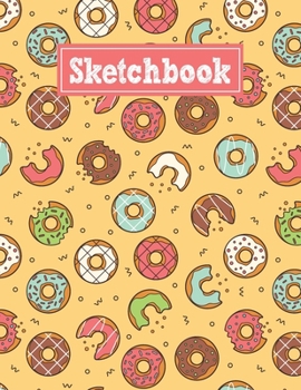 Paperback Sketchbook: 8.5 x 11 Notebook for Creative Drawing and Sketching Activities with Sweet Donuts Themed Cover Design Book