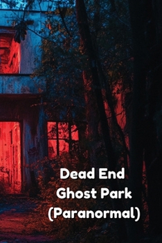 Paperback Dead End Ghost Park (Paranormal) Book