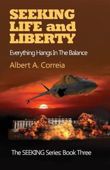 Paperback Seeking Life and Liberty: Everything Hangs in the Balance Book