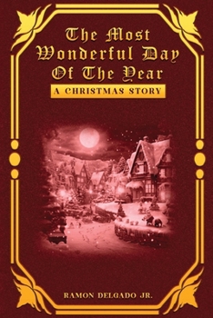 The Most Wonderful Day of the Year: A Christmas story