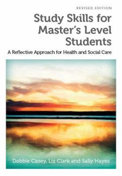 Paperback Study Skills for Master's Level Students, Revised Edition: A Reflective Approach for Health and Social Care Book