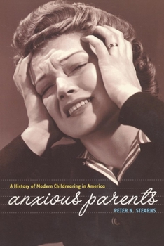 Paperback Anxious Parents: A History of Modern Childrearing in America Book