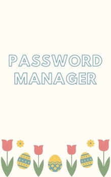 Paperback Password manager: Keep your usernames, passwords, social info, web addresses and security questions in one. So easy & organized Book