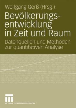 Paperback Bevölkerungsentwicklung in Zeit Und Raum: Datenquellen Und Methoden Zur Quantitativen Analyse [German] Book