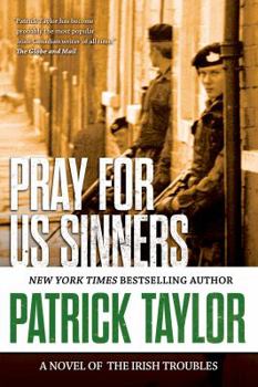 Hardcover Pray for Us Sinners: A Novel of the Irish Troubles Book