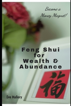 Paperback Feng Shui for Wealth and Abundance: Become a Money Magnet Book