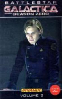 Battlestar Galactica: Season Zero, Volume 2 - Book #2 of the Battlestar Galactica: Season Zero