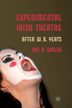 Paperback Experimental Irish Theatre: After W.B. Yeats Book