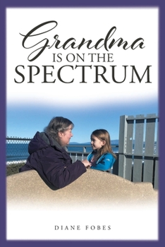 Paperback Grandma is on the Spectrum Book