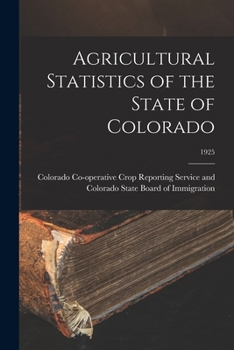 Paperback Agricultural Statistics of the State of Colorado; 1925 Book