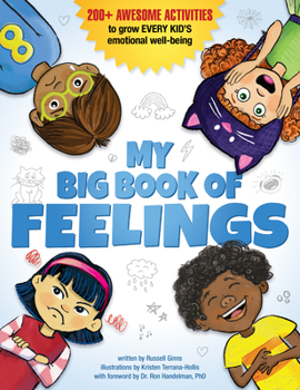 Paperback My Big Book of Feelings: 200+ Awesome Activities to Grow Every Kid's Emotional Well-Being Book