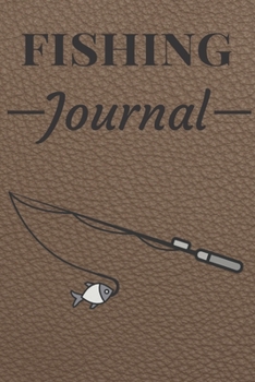 Fishing Journal: Log Book For Fish | Diary Notebook For kids, Boys, Men, Fisherman And Women Gift For Person Who Likes Fishing Fish Party. It's An ... Hardback Cover  121 Pages 6 x 9 Inches Size