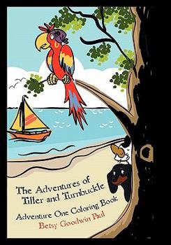 Paperback The Adventures of Tiller and Turnbuckle: Adventure One Coloring Book