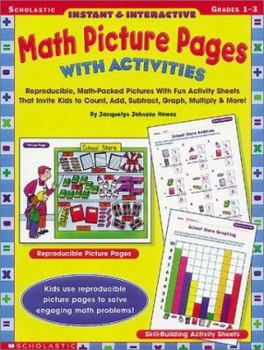 Paperback Instant and Interactive Math Picture Pages with Activities: Reproducible, Math-Packed Pictures with Fun Activity Sheets That Invite Kids to Count, Add Book