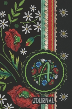 Paperback A Journal: Poppy Embroidery Design Journal, personalized monogram initial A blank lined gift notebook - Decorated interior pages Book