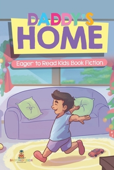 Paperback Daddy's Home Eager to Read Kids Book Fiction Book