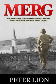 Paperback Merg: The TRUE story of a WWII soldier's selfless act of valor and sacrifice that one town never forgot. Book