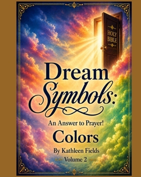 Paperback Dream Symbols: An Answer to Prayer! 'Colors': Volume 2 Book