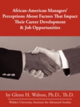 Paperback African-American Managers' Perceptions About Factors That Impact Their Career Development & Job Opportunities Book